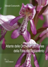Atlante delle orchidee spontanee della foce del Tagliamento - Librerie.coop