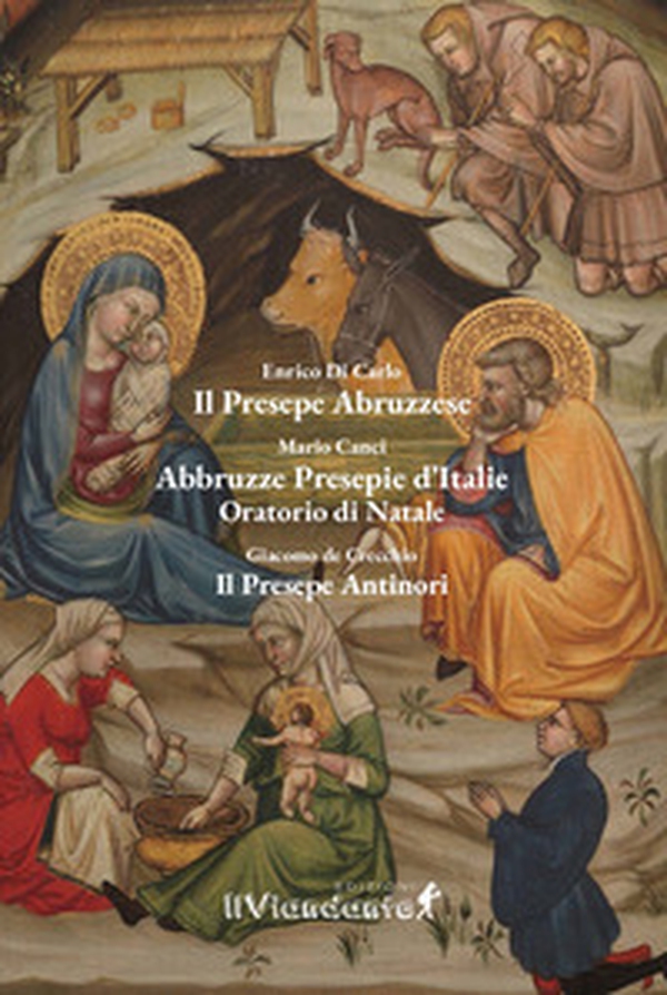 Il presepe abruzzese. Abbruzze presepie d'Italie. Il presepe Antinori - Librerie.coop