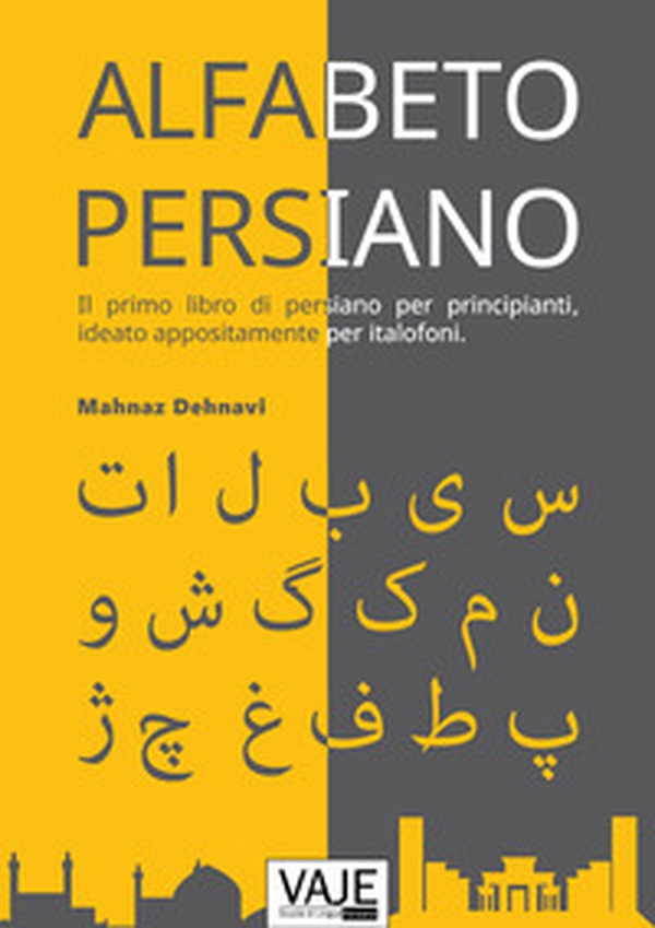 L'alfabeto persiano - Librerie.coop L'alfabeto persiano - Librerie.coop