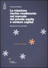 La relazione rischio rendimento nel mercato del private equity e venture capital - Librerie.coop
