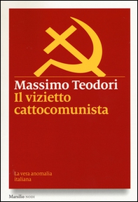 Il vizietto cattocomunista. La vera anomalia italiana - Librerie.coop Il vizietto cattocomunista. La vera anomalia italiana - Librerie.coop