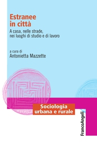 Estranee in città. A casa, nelle strade, nei luoghi di studio e di lavoro - Librerie.coop