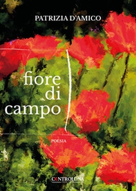 Fiore di campo - Librerie.coop Fiore di campo - Librerie.coop