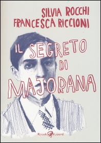 Il segreto di Majorana - Librerie.coop Il segreto di Majorana - Librerie.coop