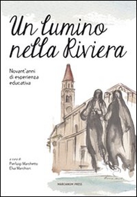 Un Lumino nella riviera. Novant'anni di esperienza educativa - Librerie.coop