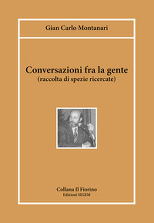 Conversazioni fra la gente (raccolta di spezie ricercate) - Librerie.coop Conversazioni fra la gente (raccolta di spezie ricercate) - Librerie.coop