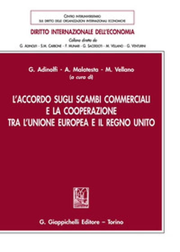 L'accordo sugli scambi commerciali e la cooperazione tra l'Unione Europea e il Regno Unito - Librerie.coop L'accordo sugli scambi commerciali e la cooperazione tra l'Unione Europea e il Regno Unito - Librerie.coop
