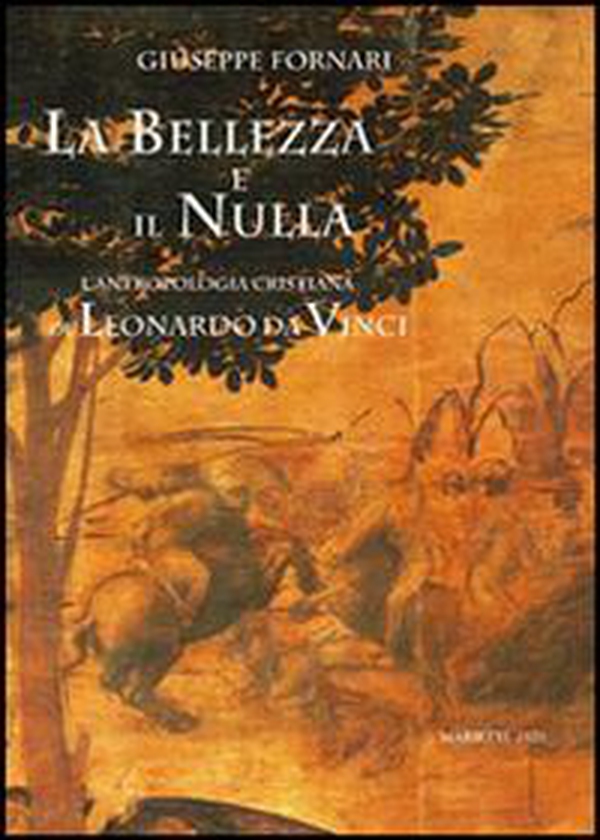 La bellezza e il nulla. L'antropologia cristiana di Leonardo da Vinci - Librerie.coop La bellezza e il nulla. L'antropologia cristiana di Leonardo da Vinci - Librerie.coop