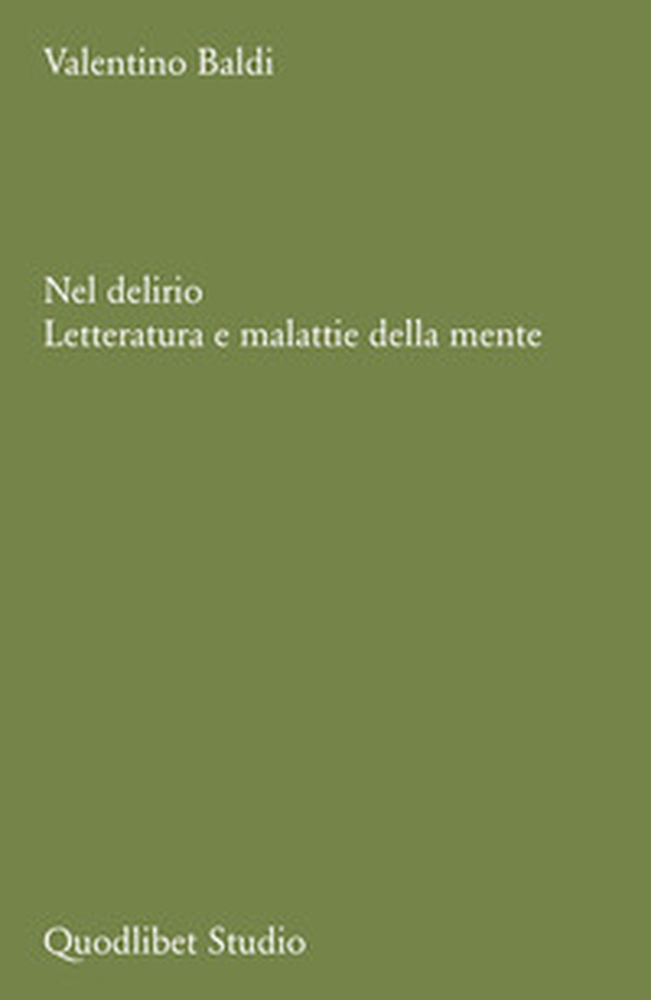 Nel delirio. Letteratura e malattie della mente - Librerie.coop Nel delirio. Letteratura e malattie della mente - Librerie.coop