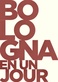 Bologna en un jour - Librerie.coop Bologna en un jour - Librerie.coop