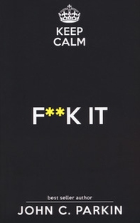 Keep calm. F**k it - Librerie.coop