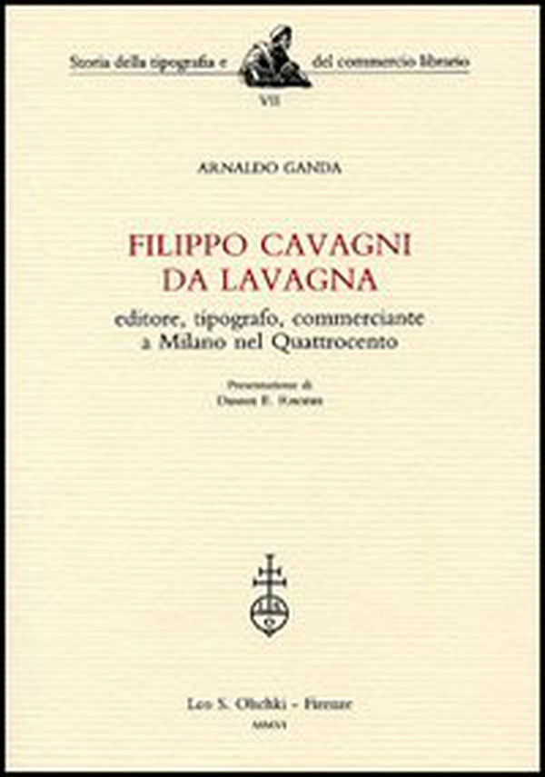 Filippo Cavagni da Lavagna. Editore, tipografo, commerciante a Milano nel Quattrocento - Librerie.coop Filippo Cavagni da Lavagna. Editore, tipografo, commerciante a Milano nel Quattrocento - Librerie.coop