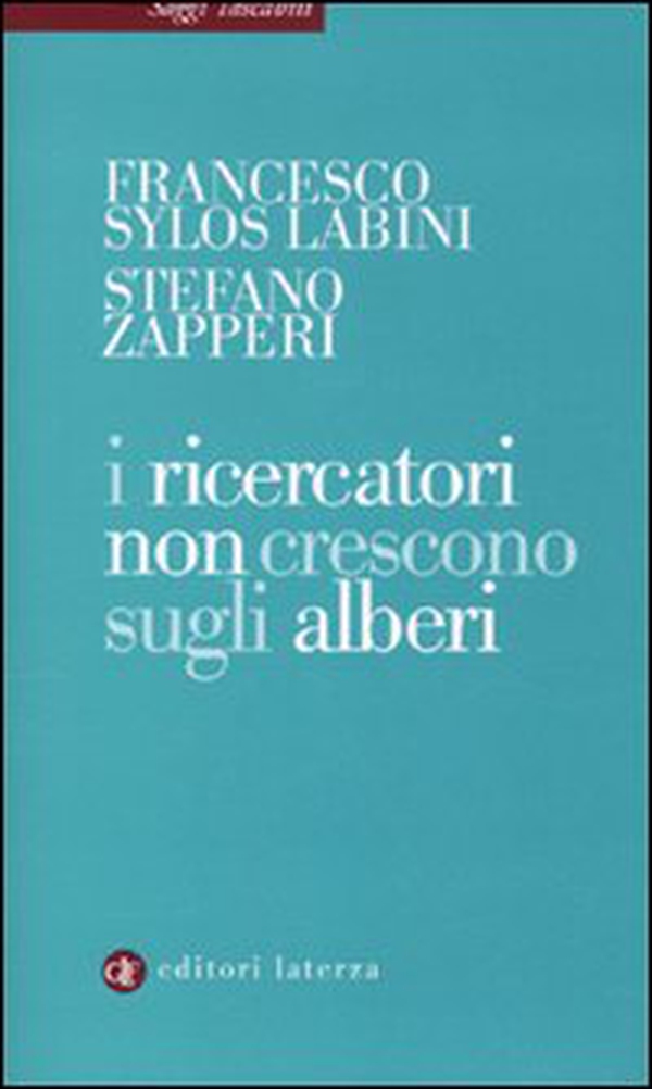I ricercatori non crescono sugli alberi - Librerie.coop I ricercatori non crescono sugli alberi - Librerie.coop