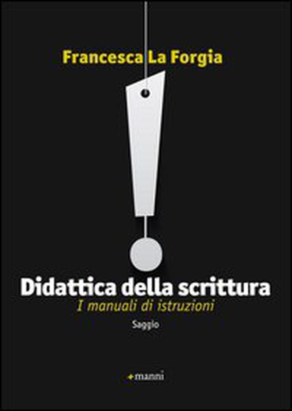 Didattica della scrittura. I manuali di istruzioni - Librerie.coop Didattica della scrittura. I manuali di istruzioni - Librerie.coop