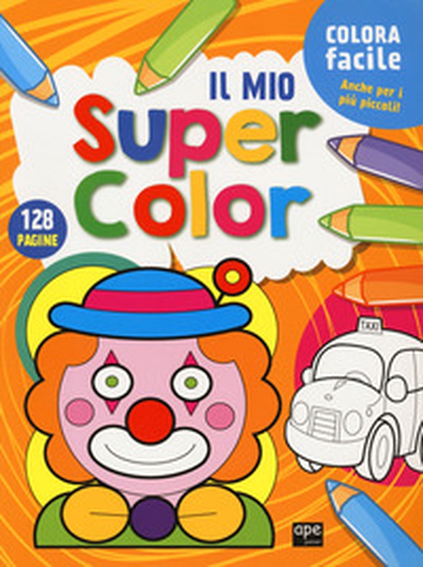 Il mio super color - Librerie.coop Il mio super color - Librerie.coop