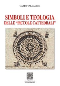 Simboli e teologia delle «piccole cattedrali» - Librerie.coop
