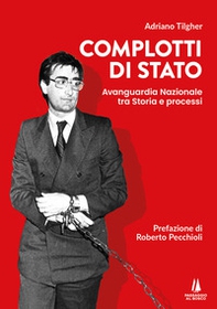 Complotti di Stato. Avanguardia nazionale tra storia e processi - Librerie.coop Complotti di Stato. Avanguardia nazionale tra storia e processi - Librerie.coop