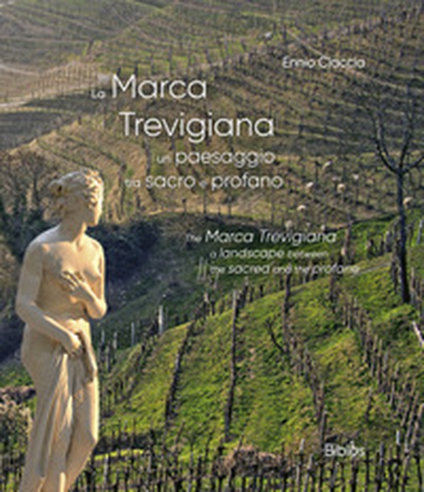 La Marca trevigiana. Un paesaggio tra sacro e profano - Librerie.coop La Marca trevigiana. Un paesaggio tra sacro e profano - Librerie.coop