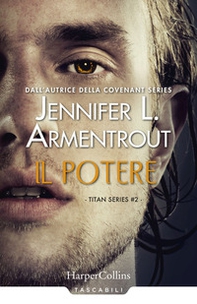 Il potere. Titan series - Vol. 2 - Librerie.coop Il potere. Titan series - Vol. 2 - Librerie.coop