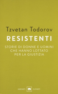 Resistenti. Storie di donne e uomini che hanno lottato per la giustizia - Librerie.coop Resistenti. Storie di donne e uomini che hanno lottato per la giustizia - Librerie.coop