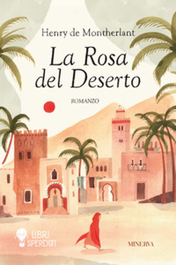La rosa del deserto - Librerie.coop La rosa del deserto - Librerie.coop