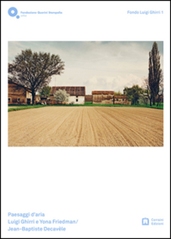 Paesaggi d'aria. Luigi Ghirri e Yona Friedman/Jean-Baptiste Decavéle. Ediz. italiana e inglese - Librerie.coop Paesaggi d'aria. Luigi Ghirri e Yona Friedman/Jean-Baptiste Decavéle. Ediz. italiana e inglese - Librerie.coop