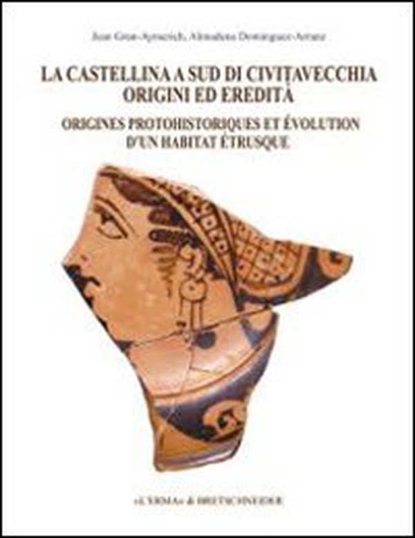 La Castellina a sud di Civitavecchia. Origini ed eredità - Librerie.coop