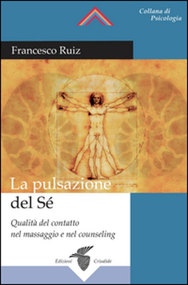 La pulsazione del sé. Qualità del contatto nel massaggio e nel counseling - Librerie.coop La pulsazione del sé. Qualità del contatto nel massaggio e nel counseling - Librerie.coop
