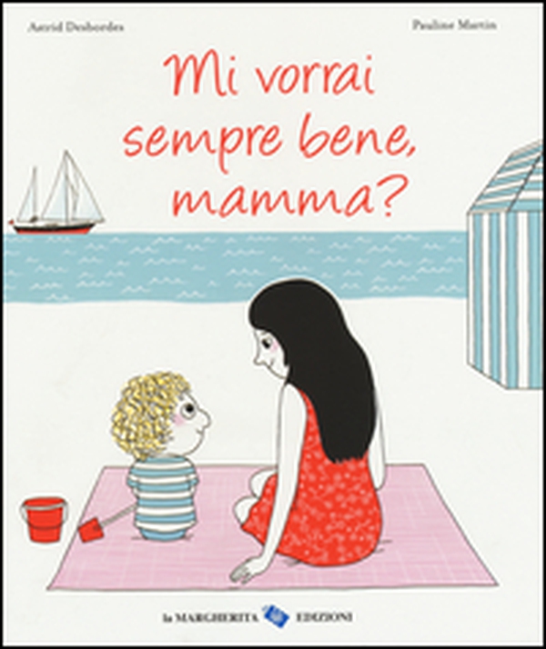 Mi vorrai sempre bene, mamma? - Librerie.coop Mi vorrai sempre bene, mamma? - Librerie.coop