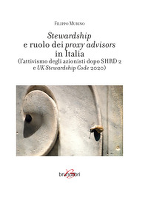 Stewardship e ruolo dei proxy advisors in Italia (l'attivismo degli azionisti dopo SHRD 2 e UK Stewardship Code 2020) - Librerie.coop Stewardship e ruolo dei proxy advisors in Italia (l'attivismo degli azionisti dopo SHRD 2 e UK Stewardship Code 2020) - Librerie.coop