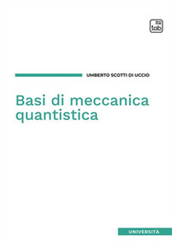 Basi di meccanica quantistica - Librerie.coop Basi di meccanica quantistica - Librerie.coop
