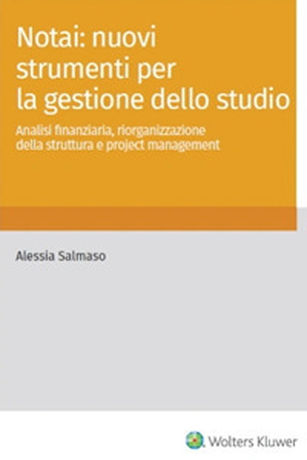 Notai: nuovi strumenti per la gestione dello studio. Analisi finanziaria, riorganizzazione della struttura e project management - Librerie.coop Notai: nuovi strumenti per la gestione dello studio. Analisi finanziaria, riorganizzazione della struttura e project management - Librerie.coop