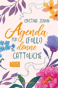 Agenda 2025 per (folli) donne cattoliche - Librerie.coop