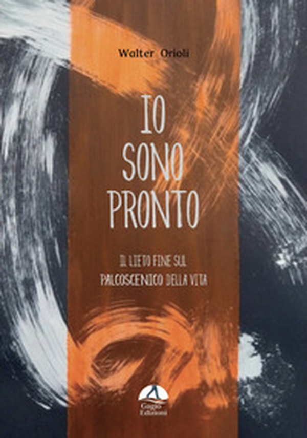 Io sono pronto. Il lieto fine sul palcoscenico della vita - Librerie.coop Io sono pronto. Il lieto fine sul palcoscenico della vita - Librerie.coop