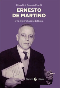 Ernesto De Martino. Biografia intellettuale - Librerie.coop