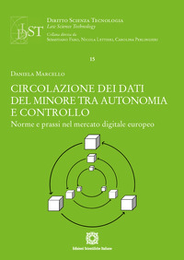 Circolazione dei dati del minore tra autonomia e controllo. Norme e prassi nel mercato digitale europeo - Librerie.coop Circolazione dei dati del minore tra autonomia e controllo. Norme e prassi nel mercato digitale europeo - Librerie.coop