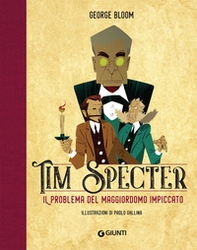 Il problema del maggiordomo impiccato. Tim Specter - Vol. 1 - Librerie.coop