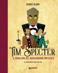 Il problema del maggiordomo impiccato. Tim Specter - Vol. 1 - Librerie.coop Il problema del maggiordomo impiccato. Tim Specter - Vol. 1 - Librerie.coop