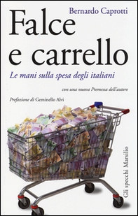 Falce e carrello. Le mani sulla spesa degli italiani - Librerie.coop