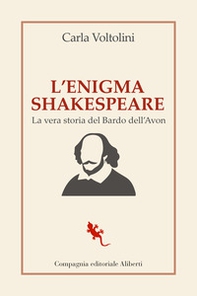 L'enigma Shakespeare. La vera storia del Bardo dell'Avon - Librerie.coop