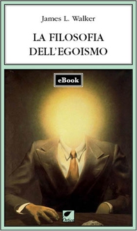 La filosofia dell'egoismo - Librerie.coop