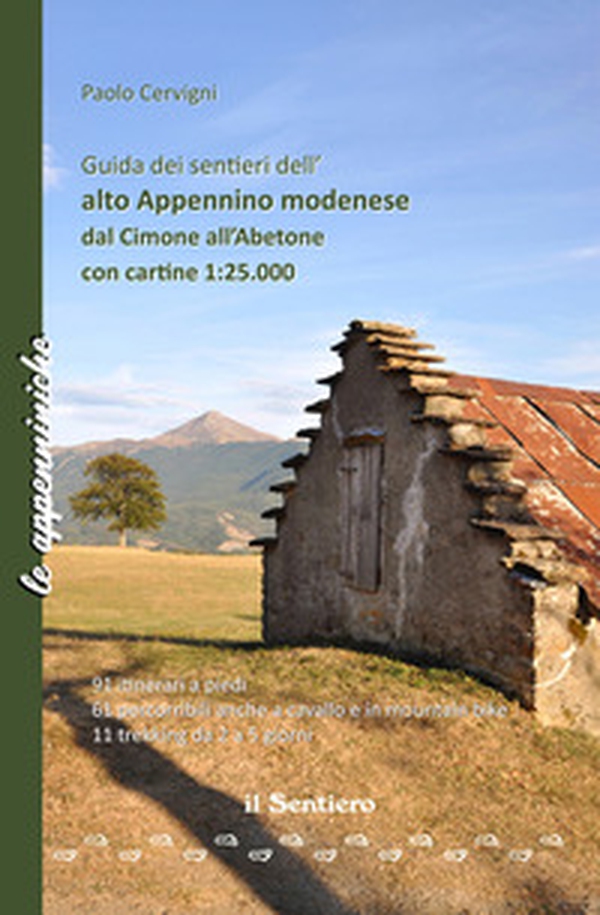 Guida dei sentieri dell'alto Appennino modenese. Dal Cimone all'Abetone. Con cartina 1:25.000 - Librerie.coop Guida dei sentieri dell'alto Appennino modenese. Dal Cimone all'Abetone. Con cartina 1:25.000 - Librerie.coop