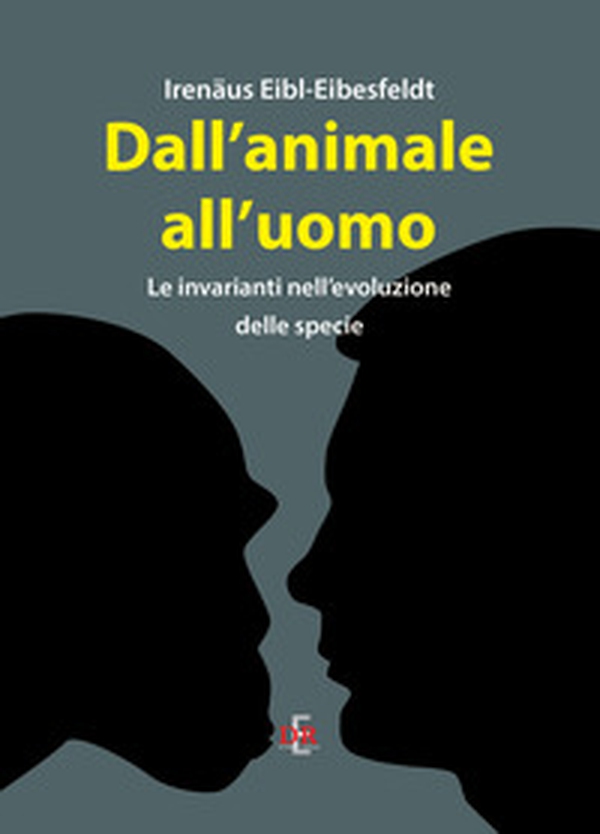 Dall'animale all'uomo. Le invarianti nell'evoluzione delle specie - Librerie.coop Dall'animale all'uomo. Le invarianti nell'evoluzione delle specie - Librerie.coop