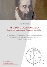 Federico Commandino. Umanesimo matematico e rivoluzione scientifica - Librerie.coop