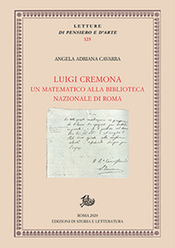 Luigi Cremona. Un matematico alla Biblioteca Nazionale di Roma - Librerie.coop Luigi Cremona. Un matematico alla Biblioteca Nazionale di Roma - Librerie.coop