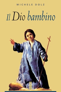 Il Dio bambino - Librerie.coop Il Dio bambino - Librerie.coop