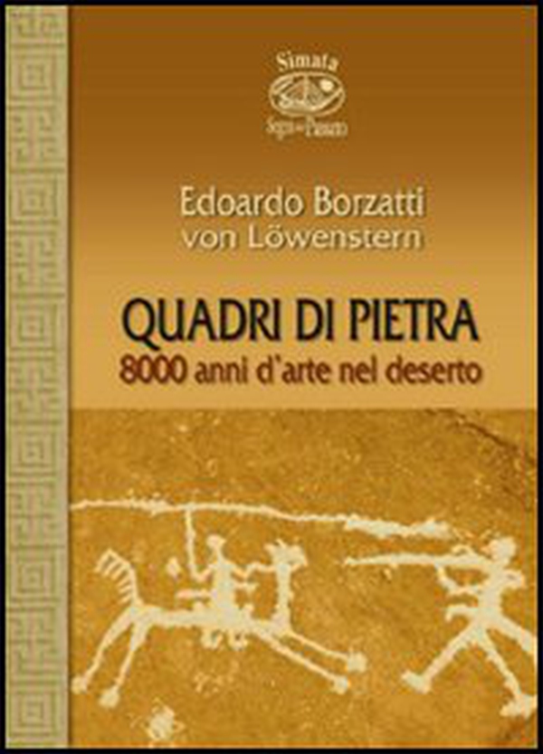 Quadri di pietra. 8000 anni d'arte nel deserto - Librerie.coop