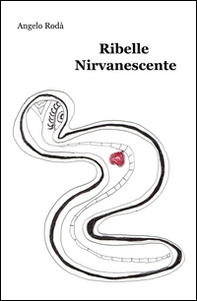 Ribelle nirvanescente - Librerie.coop