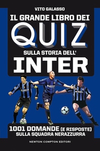Il grande libro dei quiz sulla storia dell'Inter. 1001 domande (e risposte) sulla squadra nerazzurra - Librerie.coop Il grande libro dei quiz sulla storia dell'Inter. 1001 domande (e risposte) sulla squadra nerazzurra - Librerie.coop