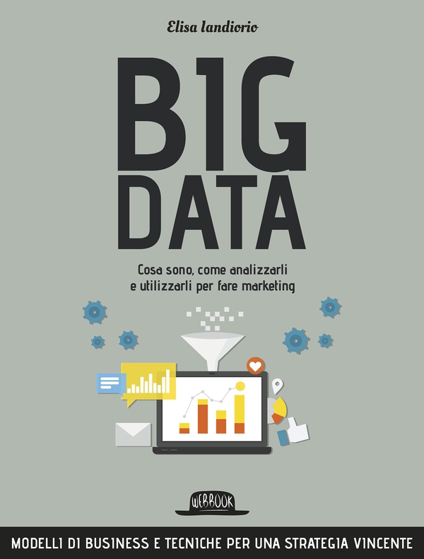 Big data: cosa sono, come analizzarli e utilizzarli per fare marketing - Librerie.coop Big data: cosa sono, come analizzarli e utilizzarli per fare marketing - Librerie.coop